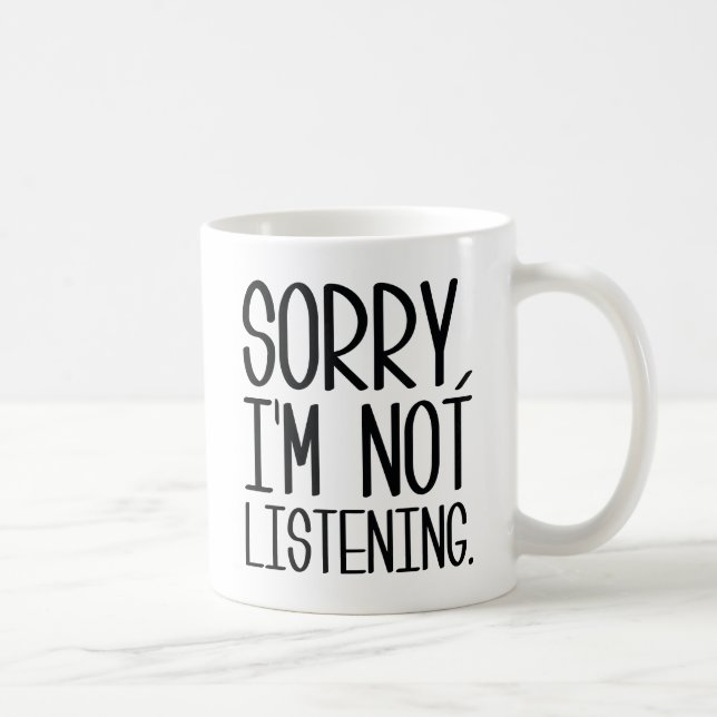 Entschuldigung, ich höre nicht zu. kaffeetasse (Rechts)