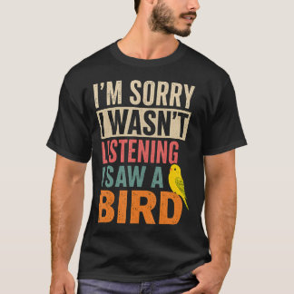 Entschuldigung, Ich Hörte Nicht Zu, Ich Sah Einen  T-Shirt