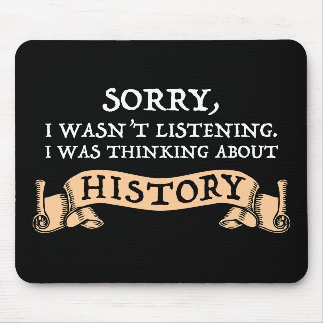 Entschuldigung, ich hörte nicht zu - über Geschich Mousepad (Vorne)