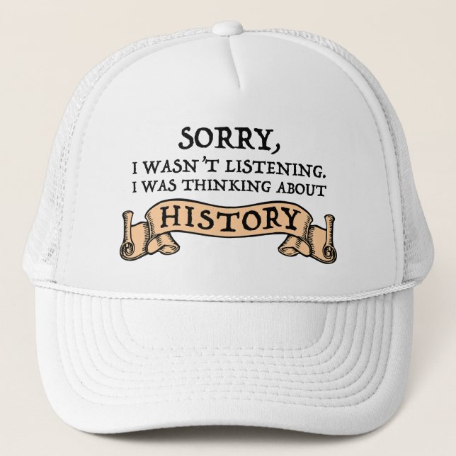 Entschuldigung, ich hörte nicht zu - über Geschich Truckerkappe (Vorderseite)