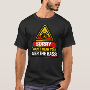 Entschuldigung, ich kann dich nicht hören!!! T-Shirt