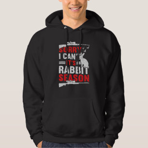 Entschuldigung, ich kann nicht, es ist Hasensaison Hoodie