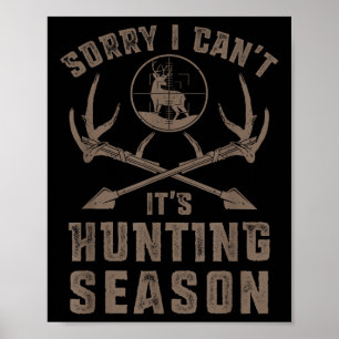 Entschuldigung, ich kann nicht, es ist Jagdsaison  Poster