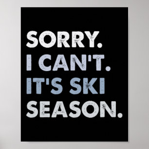 Entschuldigung, ich kann nicht, es ist Skisaison, Poster