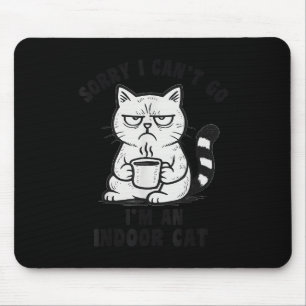 Entschuldigung, ich kann nicht gehen, ich bin eine mousepad