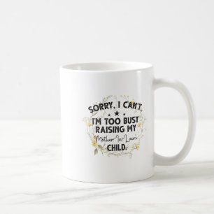 Entschuldigung, ich kann nicht, ich bin zu beschäf kaffeetasse