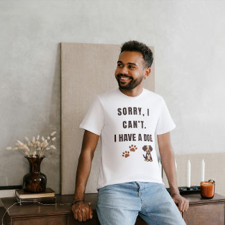 Entschuldigung, ich kann nicht. Ich habe einen Hun T-Shirt
