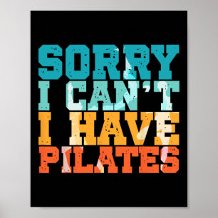 Entschuldigung, ich kann nicht, ich habe Pilates-W Poster
