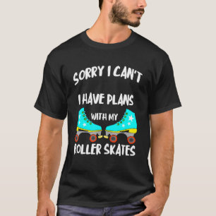 Entschuldigung, ich kann nicht, ich habe Pläne mit T-Shirt