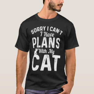 Entschuldigung, ich kann nicht, ich habe Pläne mit T-Shirt
