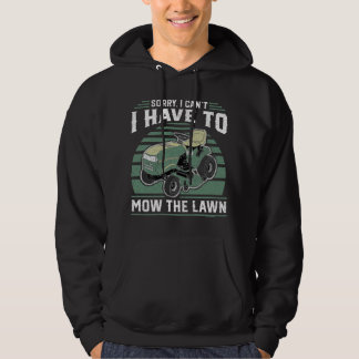 Entschuldigung, ich kann nicht, ich muss den Rasen Hoodie