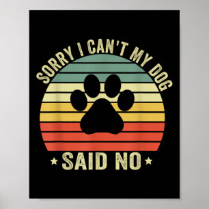 Entschuldigung, ich kann nicht, mein Hund sagte Ne Poster