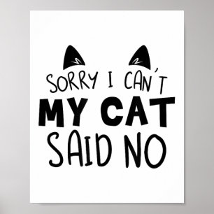 Entschuldigung, ich kann nicht, meine Katze sagte Poster