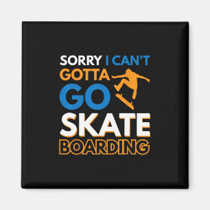 Entschuldigung, ich kann nicht, muss Skateboard fa Magnet