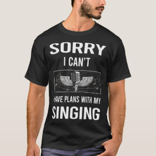 Entschuldigung, ich kann nicht singen T-Shirt