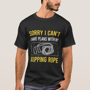 Entschuldigung, ich kann nicht Springseil springen T-Shirt