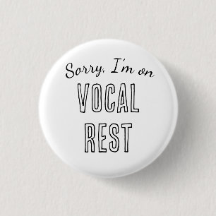 Entschuldigung, ich schone meine Stimme Button