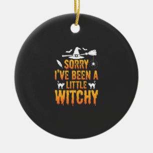 Entschuldigung, ich war ein bisschen hext Hallowee Keramik Ornament