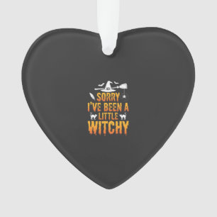 Entschuldigung, ich war ein bisschen hext Hallowee Ornament