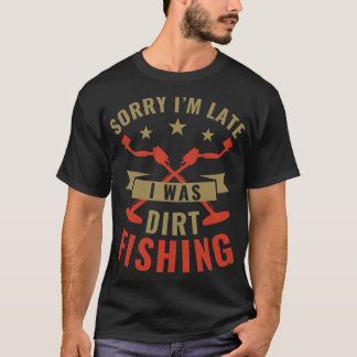 Entschuldigung, ich war spät Metal Detection Funny T-Shirt