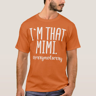 Entschuldigung Imhat Mimi Sorry Not Sorry Lustiges T-Shirt