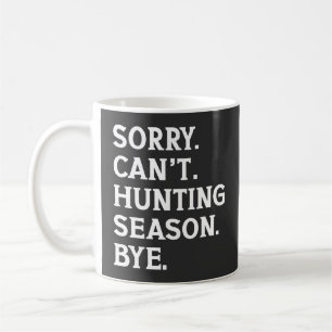 Entschuldigung, Jagdsaison, Tschüss, Jäger, Lustig Kaffeetasse
