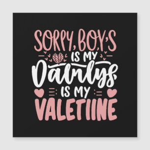 Entschuldigung Jungs Daddy ist mein Valentinstag Magnetkarte