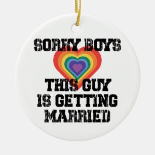 Entschuldigung Jungs dieser Typ heiratet Gay  Keramik Ornament