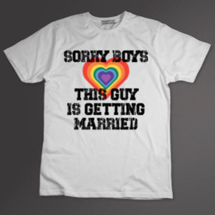 Entschuldigung Jungs dieser Typ heiratet Gay  T-Shirt