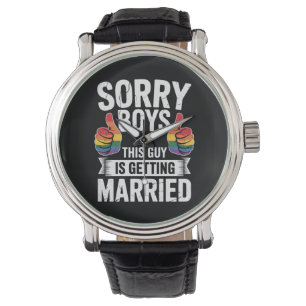 Entschuldigung Jungs dieser Typ heiratet LGBTQ Sto Armbanduhr