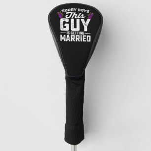 Entschuldigung Jungs dieser Typ heiratet schwul Golf Headcover