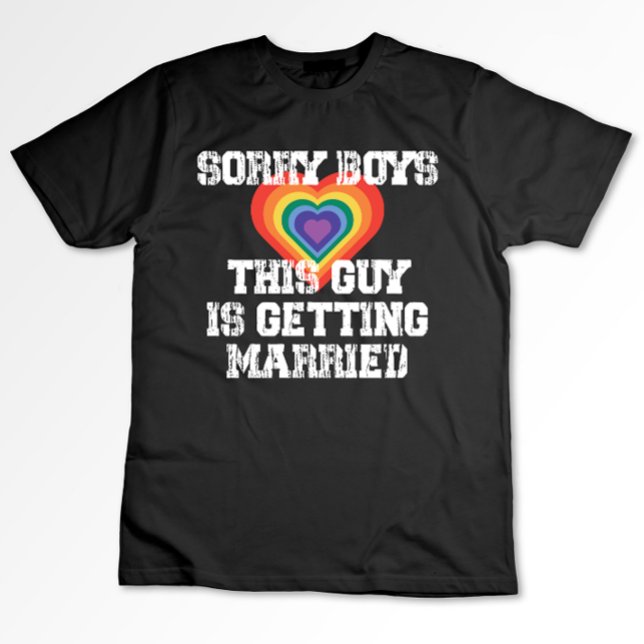 Entschuldigung Jungs dieser Typ heiratet Schwul  T-Shirt (Von Creator hochgeladen)
