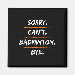 Entschuldigung Kann Badminton Tschüss - Lustiger A Magnet