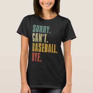 Entschuldigung, kann Baseball-Tschüss nicht Vinta T-Shirt