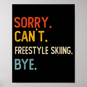 Entschuldigung, kann Freestyle-Skifahren nicht T-S Poster