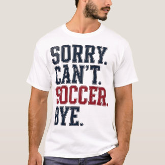 Entschuldigung Kann Fußball Tschüss Vintage T-Shirt