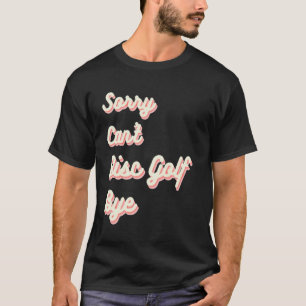 Entschuldigung Kann Kein Discgolf Tschüss T-Shirt