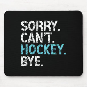 Entschuldigung, kann kein Hockey Wiedersehen Lusti Mousepad