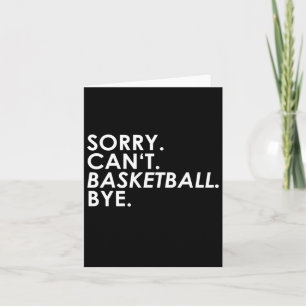 Entschuldigung. Kann nicht. Basketball. Tschüss. Karte