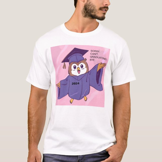 Entschuldigung. Kann nicht. Funny Abschluss Tshirt (Vorderseite)