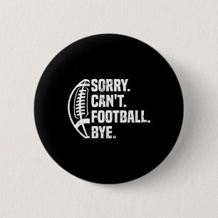Entschuldigung Kann nicht Fußball Tschüss American Button