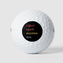 Entschuldigung. Kann nicht. Golfen. Tschüss. - Co