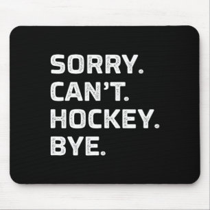 Entschuldigung - Kann nicht - Hockey - Auf Wieders Mousepad