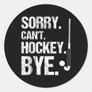 Entschuldigung. Kann nicht. Hockey. Tschüss. Feldh Runder Aufkleber