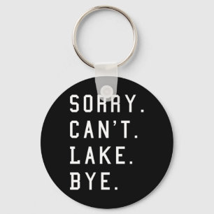 Entschuldigung, kann nicht Lake Bye1  Schlüsselanhänger
