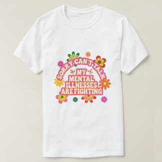 Entschuldigung, kann nicht sprechen, meine psychis T-Shirt