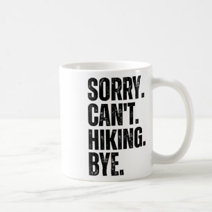 Entschuldigung Kann nicht Wandern Tschüss Kaffeetasse