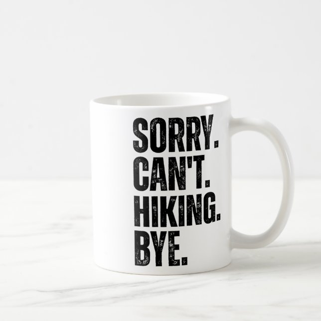Entschuldigung Kann nicht Wandern Tschüss  Kaffeetasse (Rechts)