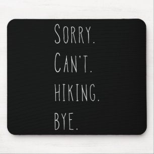 Entschuldigung. Kann nicht. Wandern. Tschüss. Wand Mousepad