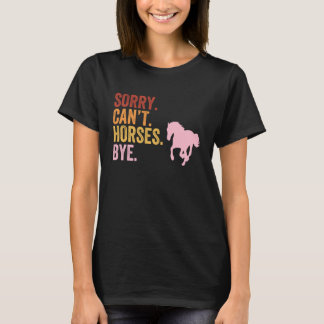 Entschuldigung Kann Pferde Tschüss Frauen Lustiger T-Shirt